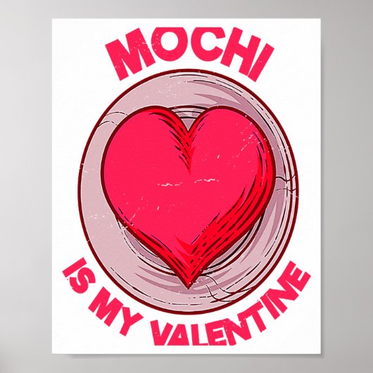 Mochi Is My Valentine Japanese Rice Cake Dessert  Poster (Voorkant)
