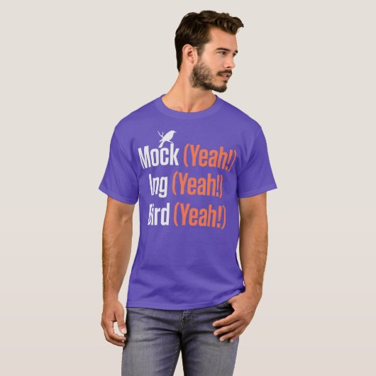 Mock Ja Ing Ja Bird Ja Mockingbird (2) T-shirt (Voorkant volledig)