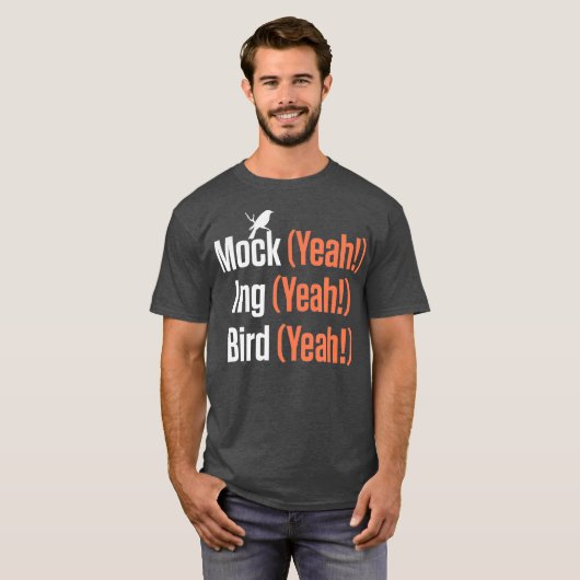 Mock Ja Ing Ja Bird Ja Mockingbird T-shirt (Voorkant volledig)