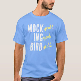 MOCK (ja!) ING (ja!) BIRD (ja!) T-shirt