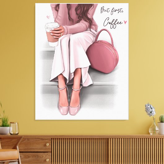 Mode meisje maar eerste koffie canvas afdruk (Insitu (Woonkamer))