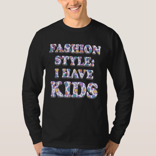 Mode Stijl I HAVE KIDS Moeder Outfit Moeder Kostuu T-shirt (Voorkant)