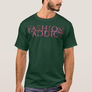 Mode verslaafde t-shirt