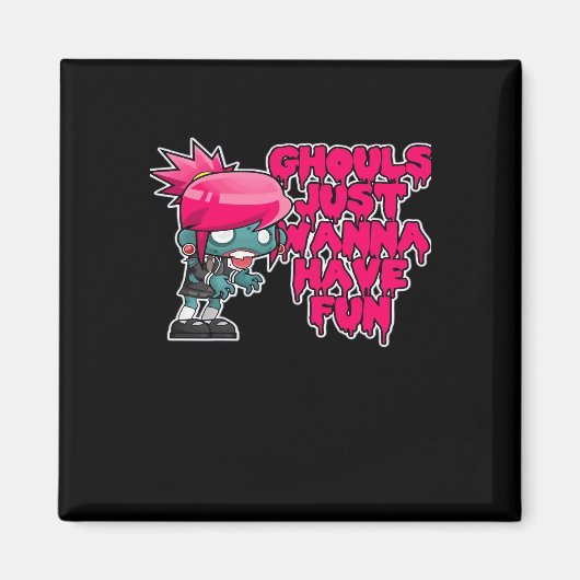 Model  foto's ghouls gewoon om plezier te hebben magneet (Voorkant)