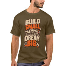 Modelbouwer Bouw Klein Droom Groot T-Shirt