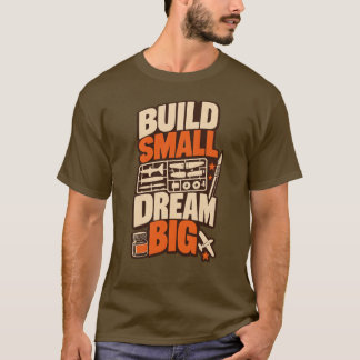 Modelbouwer Bouw Klein Droom Groot T-Shirt