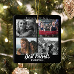 Modern Best Friends Forever Foto Collage | Bestie Keramisch Ornament<br><div class="desc">Vriendschapskerstversiering,  met vier foto's van jou en je bijen,  met de titel "beste vrienden voor altijd",  en je namen.</div>