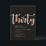 Modern Black & Roos Gold 30th Birthday Invitation Kaart<br><div class="desc">Eenvoudig zwart en roos goud "Dertig" op maat gesneden uitnodiging voor 30e verjaardag met een stijlvolle en moderne typografie. Pas aan met naam,  leeftijd en partijdetails.</div>
