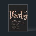Modern Black & Roos Gold 30th Birthday Invitation Kaart<br><div class="desc">Eenvoudig zwart en roos goud "Dertig" op maat gesneden uitnodiging voor 30e verjaardag met een stijlvolle en moderne typografie. Pas aan met naam,  leeftijd en partijdetails.</div>