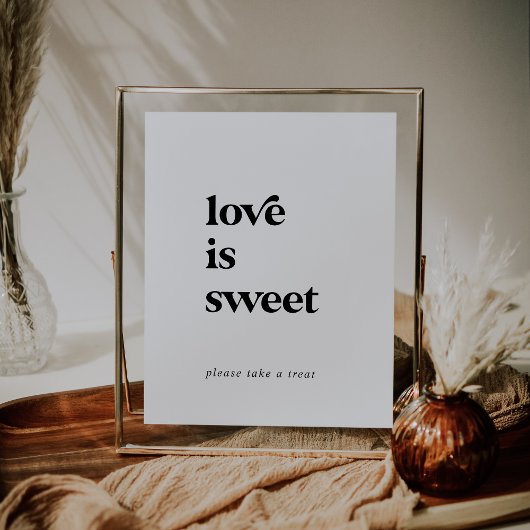 Modern Black Typography Love is Sweet Wedding Sign Poster