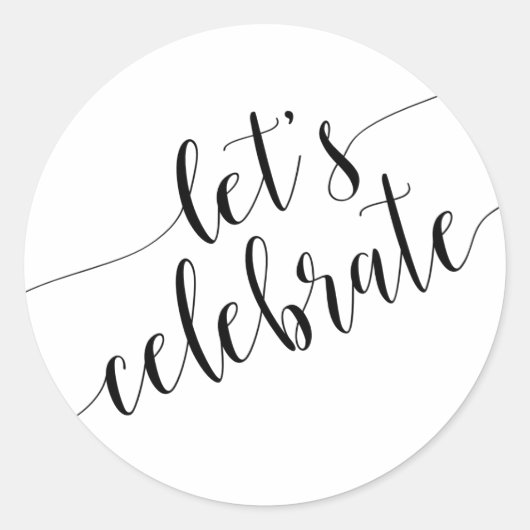 Modern Black White Let's Celebrate Round Stickers (Voorkant)