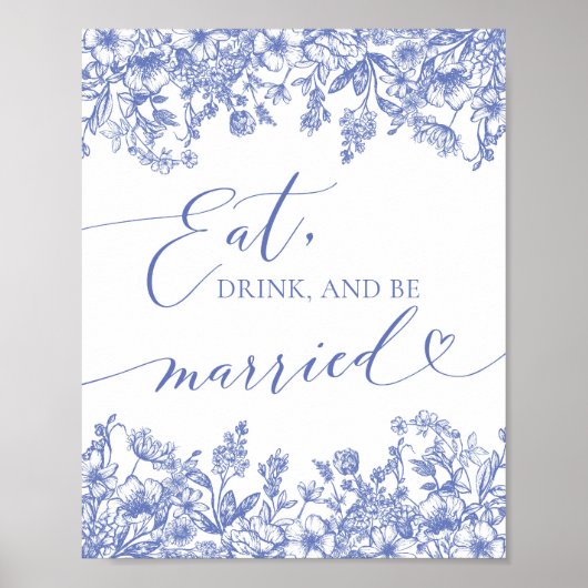 Modern Blue Floral Eat, drink en getrouwd zijn Sig Poster (Voorkant)