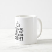 Modern Bold Typography Second Coffee Quote Mug Koffiemok (Voorkant rechts)