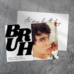 Modern Bruh Tiener Jongen Verjaardagsfeestje Kaart<br><div class="desc">Een creatieve manier om een tienerjongen te vieren is om een foto van zijn kind op de uitnodiging te plaatsen, met een gezegde als 'BRUH' in een vet modern lettertype. Op de achterkant van de uitnodiging staat een eenvoudige zwart-wit tekst sjabloon met alle details over het feest. Deze combinatie van...</div>
