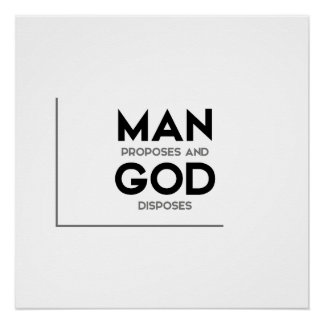 MODERN-citaten: man stelt voor en god beschikt ove Perfect Poster