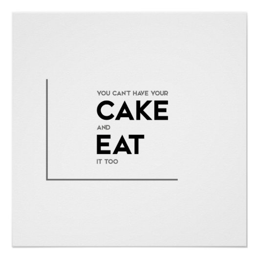 MODERN-citaten: neem je cake, eet het op Perfect Poster (Voorkant)