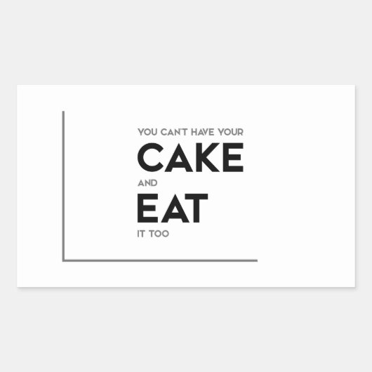 MODERN-citaten: neem je cake, eet het op Rechthoekige Sticker (Voorkant)