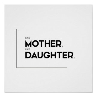MODERN citeert: net als moeder, zoals dochter Perfect Poster