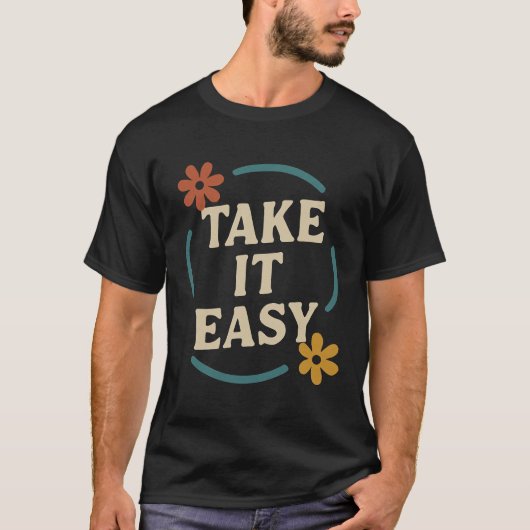 Modern design met de slogan Take It Easy - een ron T-shirt (Voorkant)