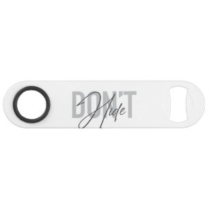 Modern, eenvoudig, cool, stedelijk design Don't Hi Speed Flessenopener