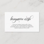 Modern elegant Black script Wedding Honeymoon Wish Informatiekaartje<br><div class="desc">Dit is het Modern Elegant Romantic script,  Black calligraphy,  Wedding Honeymoon Wish,  Enclosure Card. U kunt de doopvontkleuren veranderen,  en uw trouwdetails in de passende doopvont/het schrijven toevoegen. #TeeshaDerrick</div>