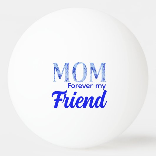 Modern Elegant Mother’s Day|Forever Friend Pingpongbal (Voorkant)
