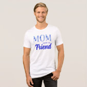 Modern Elegant Mother’s Day| Forever  my Friend Tri-Blend Shirt (Voorkant volledig)