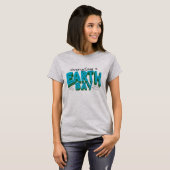 Modern "Everyday is Earth Day" Quote T-shirt (Voorkant volledig)