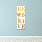 Modern Faux Gold en White zijn moedig met hart Canvas Afdruk (Insitu (Houten vloer))