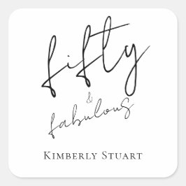 Modern Fifty and Fabulous Bold Script 50th Party Vierkante Sticker