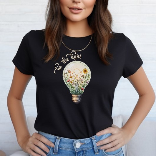 Modern Floral Be the Light Positive Faith Quote T-shirt