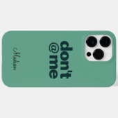 Modern Funny Gezegde Don't @ Me Green Aangepaste n Case-Mate iPhone Case (Achterkant (horizontaal))