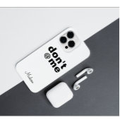 Modern Funny Gezegde Don't @ Me roze Aangepaste na Case-Mate iPhone Case