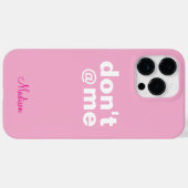 Modern Funny Gezegde Don't @ Me roze Aangepaste na Case-Mate iPhone Case (Achterkant (horizontaal))