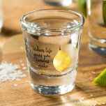 Modern Funny Lemon Yellow Quote Shot Glas<br><div class="desc">Modern Funny Lemon Yellow Quote</div>