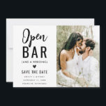 Modern Funny Typography Photo Open Bar Wedding Save The Date<br><div class="desc">Modern Funny Typography Photo Open Bar Wedding Save the Date</div>