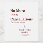 Modern Geen Plan meer Annuleringen Grappig Custom Wijn Etiket (Enkel label)