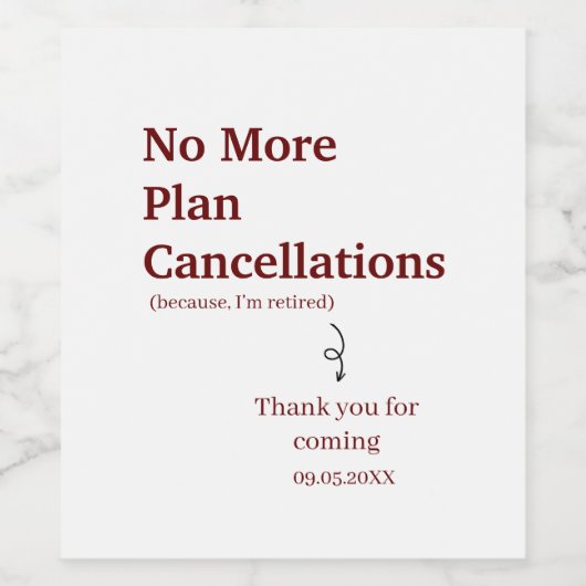 Modern Geen Plan meer Annuleringen Grappig Custom Wijn Etiket (Enkel label)