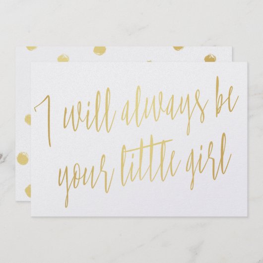 Modern Gold "Ik zal altijd je kleine meisje zijn" Kaart (Voorkant / Achterkant)