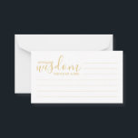 Modern Gold Script Weddenvice en -kroes Advieskaart<br><div class="desc">Voeg een persoonlijke aanraking aan uw bruiloft toe met een modern manuscript trouwadvies en wenst kaart. Deze advieskaart bevat de titel 'Woorden van wijsheid' met details in gouden script en sans serif font style on white background. Ideaal voor bruiloft, baby shower, verjaardagsfeest, vrijgezellenfeest, bachelorette en alle speciale gelegenheden. Opmerking: de...</div>