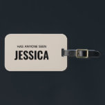 Modern Grappig Monogram Gepersonaliseerde Naam Bagagelabel<br><div class="desc">Heeft iemand Funny Custom Name Bagagelabel gezien?</div>