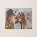 Modern handschrift zal je zijn mijn Bridesmaid Legpuzzel<br><div class="desc">Modern U zult Mijn Bridesmaid- voorstelpuzzel met uw favoriete foto en trendy handschrift doopvont bovenop die.88 zijn</div>