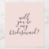 Modern handschrift zal je zijn mijn Bridesmaid Wijn Etiket (Enkel label)