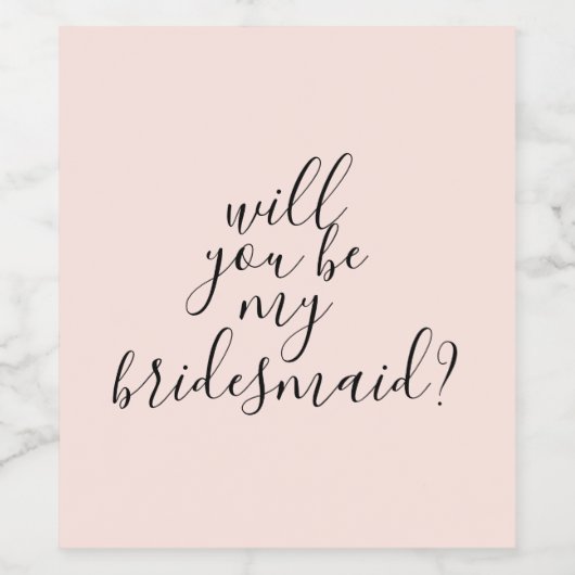 Modern handschrift zal je zijn mijn Bridesmaid Wijn Etiket (Enkel label)