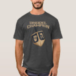 Modern Hanukkah Funny Dreidel Champion Holiday T-shirt<br><div class="desc">Viel Hanukkah met trots en humor samen met de hele familie. Dit grafisch festival maakt een perfect cadeau voor de feestdagen. Of het nu gaat om je buurman,  familie,  man,  oom of vriendje</div>