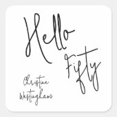 Modern Hello Fifty Script 50ste verjaardagsfeestje Vierkante Sticker (Voorkant)