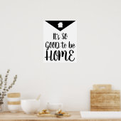 Modern Het is zo goed om thuis zwart en wit te zij Poster (Keuken)