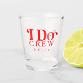 Modern I Do Crew Vet Rode Bruidsmeisje Shot Glas (Voorkant)