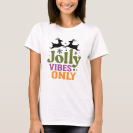 Modern Jolly Vibes Only Typography T-shirt