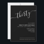 Modern legant script 30th Birthday Kaart<br><div class="desc">Modern Black and White 30th Birthday Invitation. Minimalistisch ontwerp voor de sjabloon van de 30e verjaardagsuitnodiging met elegante kalligrafie handgeschreven scriptlettertype.</div>